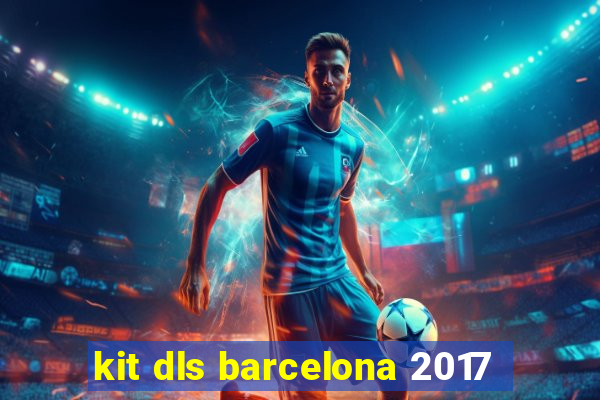 kit dls barcelona 2017